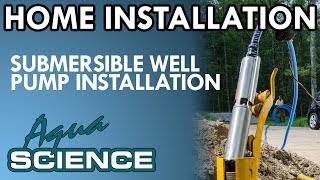 Submersible Well Pump Installation Overview by Aqua Science [upl. by Ahsinaw715]