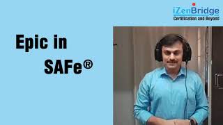 Epic in Scaled Agile Framework SAFe®50  iZenBridge [upl. by Tobe]