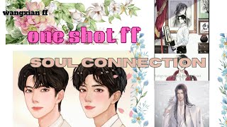 wangxian ff soul connection one shot ff  hindi explain [upl. by Sternlight]