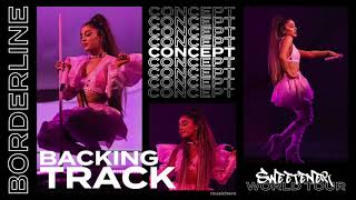 Ariana Grande  borderline Backtrack Karaoke Sweetener World Tour Concept [upl. by Nellie843]