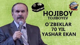 Hojiboy Tojiboyev  Ozbeklar 70 yil yashar ekan [upl. by Dupuis819]