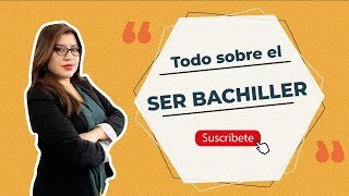 ¿Qué es el EXAMEN SER BACHILLER  Entérate de todo AQUÍ 😀 [upl. by Petigny927]