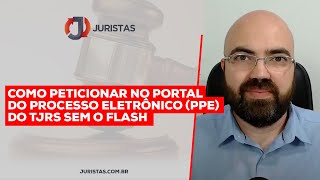 Como peticionar no Portal do Processo Eletrônico PPE do TJRS sem o Flash por Filipe Mallmann [upl. by Sparke]