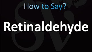 How to Pronounce Retinaldehyde correctly [upl. by Yahiya]