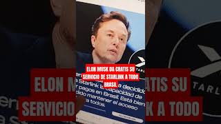 ELON MUSK DA CRATIS SU SERVICIO DE STARLINK A TODO BRASIL [upl. by Ardyce]