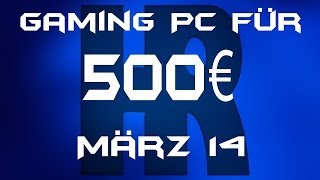 Gaming Pc für 500€ März 14 [upl. by Schubert]