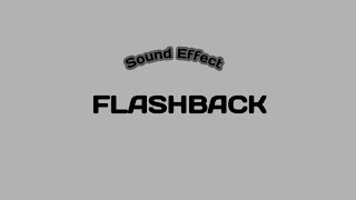 FLASHBACK Sound Effect [upl. by Leseil]