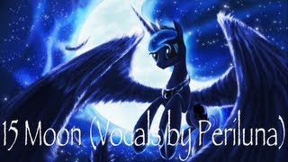 15 Moon Vocals by Periluna  Pony Empires Complete [upl. by Stedmann655]