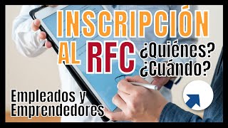 ✅ Inscripción al RFC  ¿Quienes y cuando deben inscribirse [upl. by Cusack]