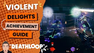 Violent Delights Achievement New Golden Loop Solution  Deathloop [upl. by Ecirtnahc]