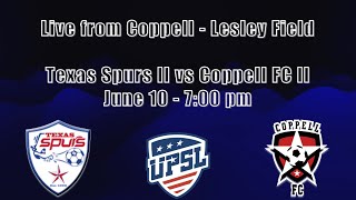 UPSL Soccer  TEXAS SPURS II vs FC COPPELL II  7pm  Lesley Stadium Coppell TX  June 10 2023 [upl. by Joane]