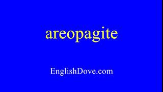 How to pronounce areopagite in American English [upl. by Akkinahs]