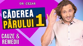 Dr Cezar Caderea parului cauze si remedii naturale  Partea 1 [upl. by Rebna]