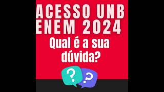 Qual é a sua dúvida Acesso ENEM UNB 2024 enem unbenem [upl. by Ateekal]