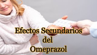 Efectos Secundarios del Omeprazol [upl. by Paresh96]