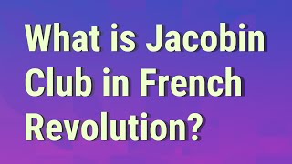 What is Jacobin Club in French Revolution [upl. by Inohtna524]