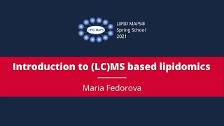 Maria Fedorova Introduction to LCMS based lipidomics [upl. by Ennaear]