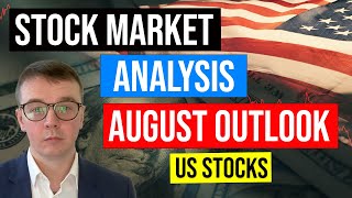 The August 2024 Outlook For US Stocks  Stock Market Analysis [upl. by Ettenom]