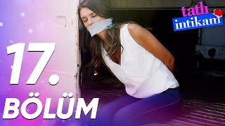 Tatlı İntikam 17 Bölüm  FULL BÖLÜM [upl. by Comptom]