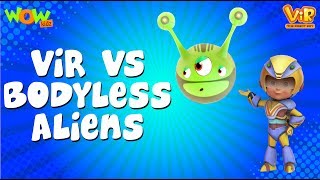 Vir The Robot Boy  Hindi Cartoon For Kids  Vir vs bodyless aliens  Animated Series Wow Kidz [upl. by Htes]