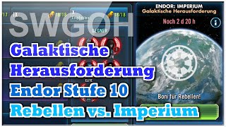 SWGOH Galaktische Herausforderung Endor Stufe 10 Rebellen vs Imperium [upl. by Hailey]