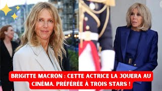 Brigitte Macron  Cette actrice la jouera au cinéma préférée à trois stars [upl. by Ashla]