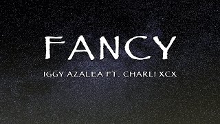 Iggy Azalea Ft Charli XCX  Fancy Lyrics [upl. by Renraw]