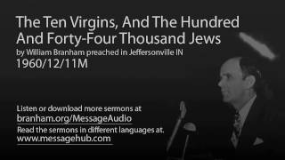 The Ten Virgins And The Hundred And FortyFour Thousand Jews William Branham 601211M [upl. by Fife386]