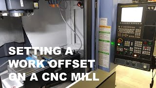 SETTING A WORK OFFSET ON A CNC MILL [upl. by Enoed]