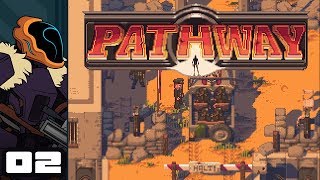 Lets Play Pathway  PC Gameplay Part 2  Living Dangerously [upl. by Bremble200]