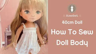 Tutorial Doll Body  How To Sew Doll Body  40cm stand Basic doll [upl. by Tildi]