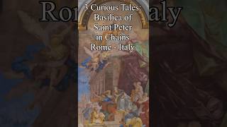 3 Curious Tales  Basilica of St Peter in Chains Italy Rome Hidden Gem [upl. by Kobe]