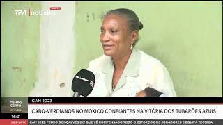 CAN 2023 Cabo verdianos no Moxico confiantes na vitória dos tubarões azuis [upl. by Polad]