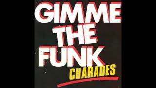 CHARADES  gimme the funk [upl. by Ydnarb]