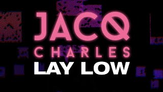 Jacq Charles  Lay Low LYRIC VIDEO [upl. by Aisel771]