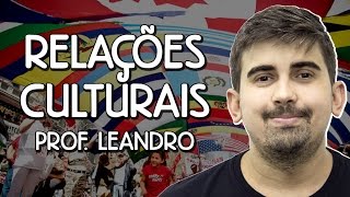 Relações Culturais  Sociologia  Prof Leandro Vieira [upl. by Lebyram]