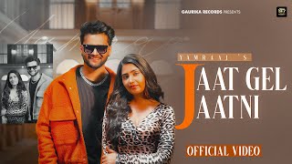 JAAT GEL JAATNI Official Video  Yamraaj  Manish Khokhar amp Babli Jhuriya  Haryanvi Song 2024 [upl. by Aba748]