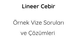 Lineer Cebir I Örnek Vize Soruları ve Çözümleri [upl. by Renat]