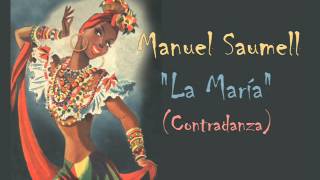 Manuel Saumell Contradanza quotLa Maríaquot [upl. by Yarod]