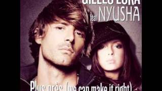 Gilles Luka feat Nyusha  Plus près We Can Make It Right EXCLU [upl. by Ecadnarb508]