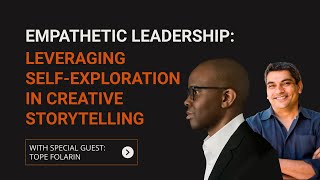 Empathetic Leadership Leveraging SelfExploration in Creative Storytelling [upl. by Dickens302]