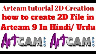 Artcam tutorial 2D Creation how to create 2D File in Artcam 9 In HindiUrdu [upl. by Gilba]