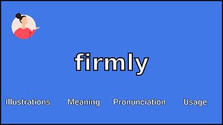 FIRMLY  Meaning and Pronunciation [upl. by Peggi]