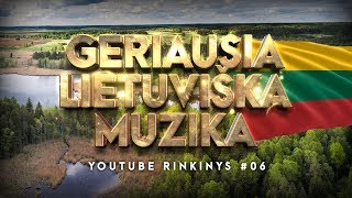 Geriausia Lietuviška Muzika 06  Lietuviškos Muzikos Rinkinys  Top Dainos [upl. by Bronder]