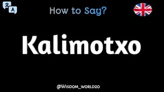 How to Pronounce quotKalimotxoquotLearn English Online [upl. by Lenhart399]