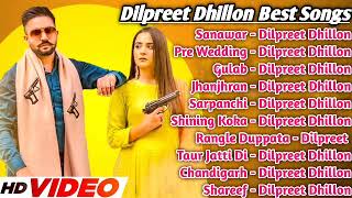 Dilpreet Dhillon All Songs 2022  Dilpreet Dhillon Jukebox Dilpreet Dhillon Non Stop Collection Mp3 [upl. by Ingles]