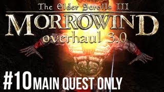 Morrowind  Lets Play ► 10 Overhaul 30 Main Quest Only 1080p HD [upl. by Thetisa303]