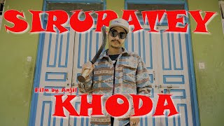 SIRUPATEY   KHODA OFFICIAL MUSIC VIDEO [upl. by Stauffer345]