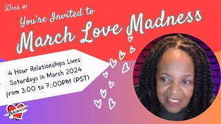 MARCH LOVE MADNESS 4 Hour Relationship Advice Livestream  3924 [upl. by Janis454]