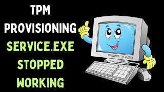 How to Fix TPM Provisioning Serviceexe Stopped Working on Windows 11 [upl. by Enneire]